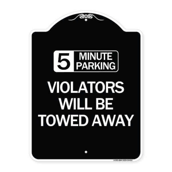 5 Minute Parking Violators Will Towed Away Heavy-Gauge Aluminum Sign, 24" x 18", BW-1824-24414
